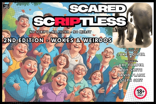 SCARED SCRIPTLESS 02: WOKES AND WEIRDOS - Hilton Heritage Fringe Festival